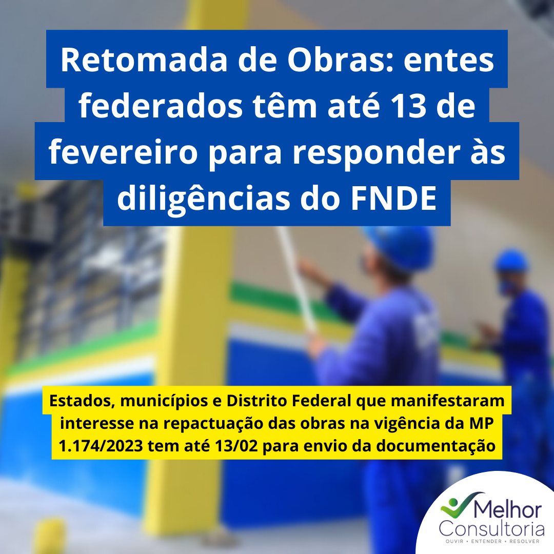 Retomada de Obras: entes federados têm até 13 de fevereiro para responder às diligências do FNDE