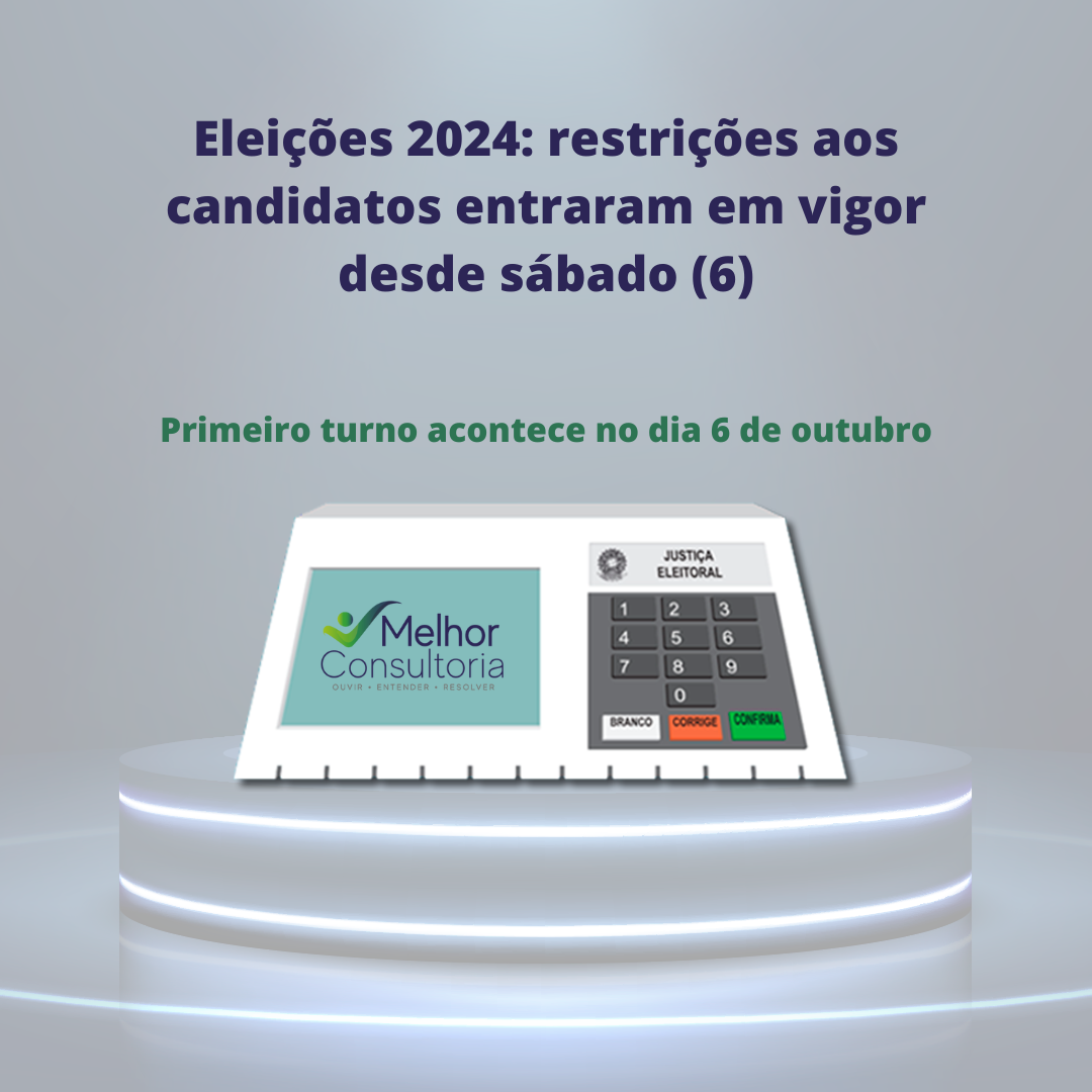 Eleições 2024: Restrições aos Candidatos Entram em Vigor