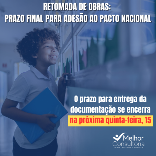 RETOMADA DE OBRAS: PRAZO FINAL PARA ADESÃO AO PACTO NACIONAL