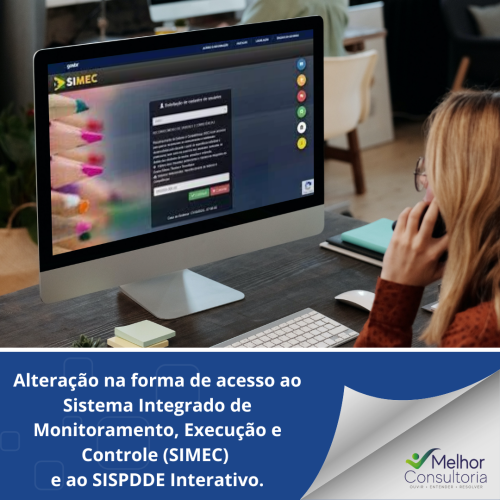 Atualização no Acesso ao Sistema Integrado de Monitoramento, Execução e Controle (SIMEC) e ao SISPDDE Interativo